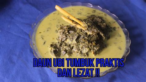 Gulai Daun Ubi Tumbuk Mudah Dengan Rasa Istimewa Youtube