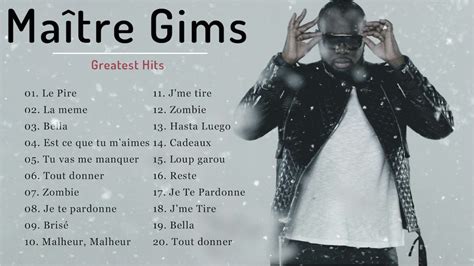 Ma Tre Gims Best Of Album Ma Tre Gims Greatest Hits Playlist