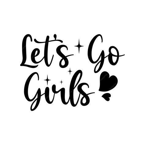 Premium Vector Lets Go Girls Shirt Design With A Cute Black Hearts