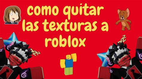 Como Quitar Las Texturas A Roblox Youtube