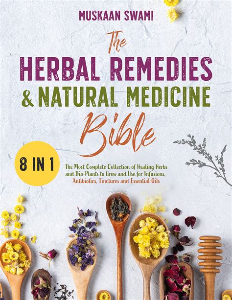 The Herbal Remedies And Natural Medicine Bible 8 In 1 The Most