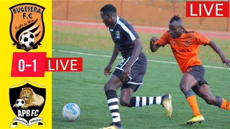 Bugesera Fc Vs Apr Fc Goals Highlight What S A Goal Youtube