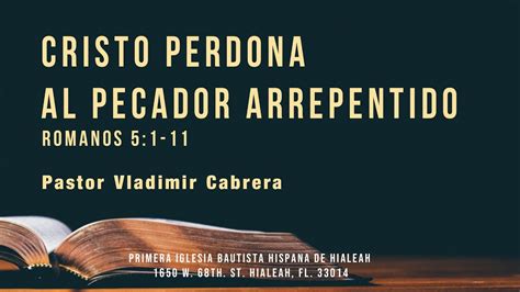 Cristo Perdona Al Pecador Arrepentido Pastor Vladimir Cabrera