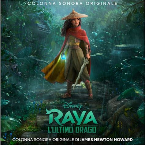 Raya E LUltimo Drago La Colonna Sonora Del Film Disney E Il Trailer