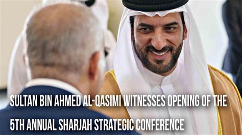 Sheikh Sultan Bin Ahmed Al Qasimi Witnesses Opening Of The Th Annual