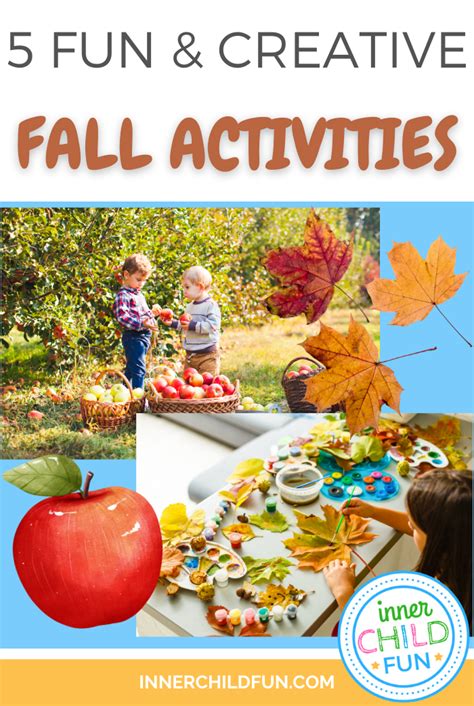 5 Fun And Creative Fall Activities For Kids Inner Child Fun