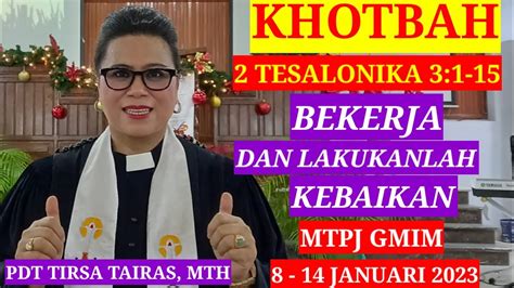 KHOTBAH 2 TESALONIKA 3 1 15 MTPJ GMIM 8 14 JANUARI 2023 BEKERJA DAN