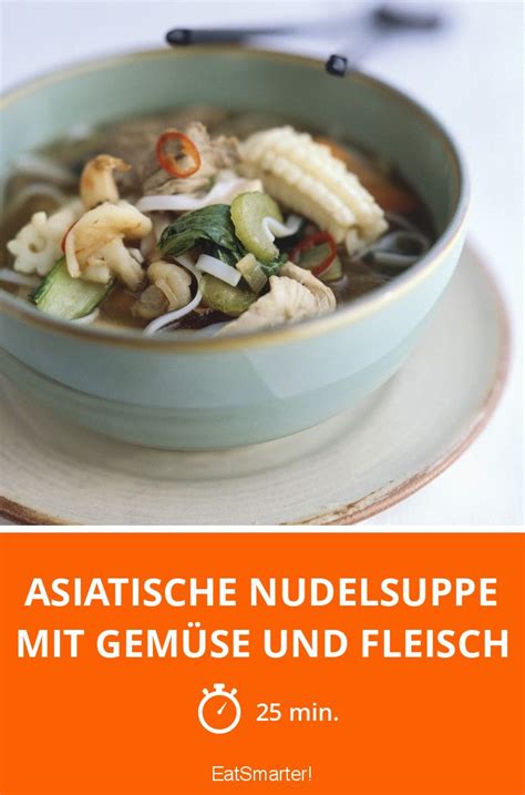 Asiatische Nudelsuppe Mit Gem Se Und Fleisch Rezept Eat Smarter