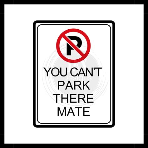 No Parking Poster Svg You Cant Park There Mate Png Sign Pdf Poster