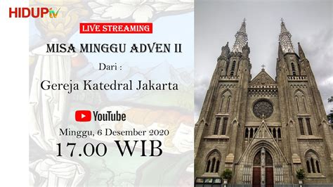 MISA HARI MINGGU ADVEN II TAHUN B MINGGU 06 DESEMBER 2020 Pk 17 00