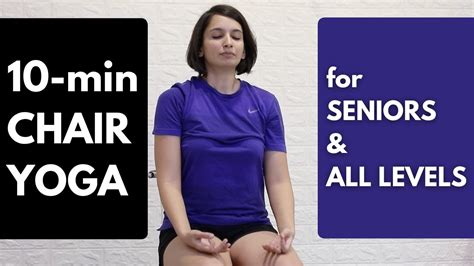 10 Minute Chair Yoga Gentle Practice For Seniors And All Levels Youtube