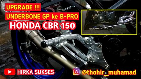 Pemasangan Underbone B Pro Honda CBR 150R Upgrade Dari Underbone GP