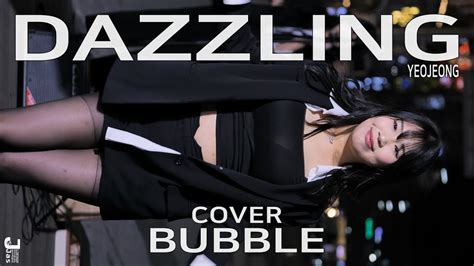 Dazzling Yeojeong Cover Bubble By Fancam Jjas Youtube