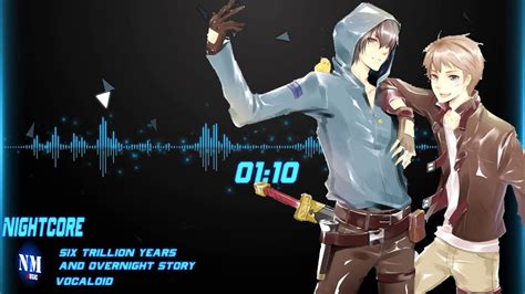 Nightcore A Tale Of Six Trillion Years And Overnight Story [vocaloid] Youtube