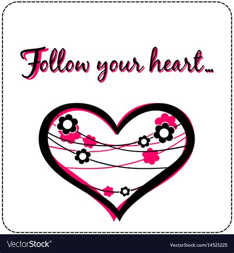 Motivational Quote Follow Your Heart Card Vector Image