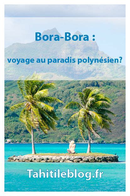 Bora Bora Le Mythique En Polyn Sie Fran Aise Perle Du Pacifique