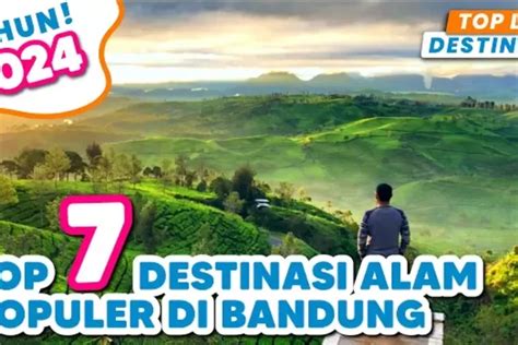 Tempat Wisata Alam Terbaru Di Bandung Menikmati Keindahan Alam