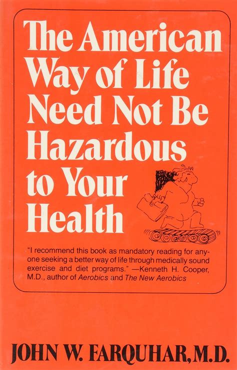 The American Way Of Life Need Not Be Hazardous To Your Health Farquhar John W 9780393009637