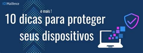 Dicas Simples Para Proteger Seu Computador E Outros Dispositivos De