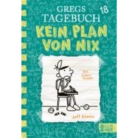 Kinney Jeff Gregs Tagebuch 18 Kein Plan Von Nix 9783833907906 EBay