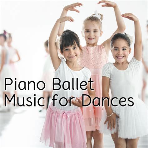 ‎Piano Ballet Music for Dances - Album by Ballet Pianist & Kids Ballet ...