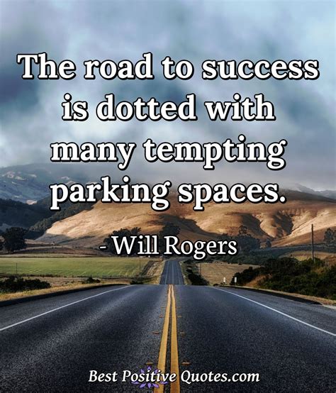 The Road To Success Is Dotted With Many Tempting Parking Spaces Best