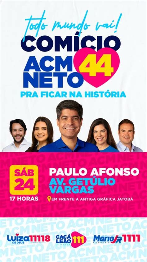 Campanha De Acm Neto Muda Evento Em Paulo Afonso Em Vez Da Caminhada