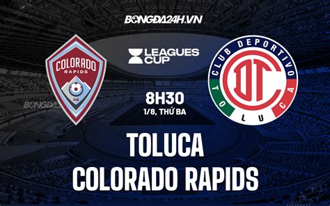 Nh N Nh Toluca Vs Colorado Rapids Concacaf Leagues Cup