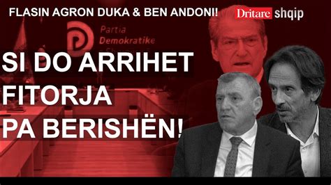 Si do arrihet fitorja pa Berishën Flasin Agron Duka Ben Andoni