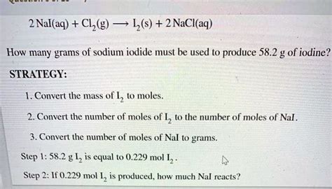 Solved 2 Nalaq Clzg Izs 2 Naclaq How Many Grams Of Sodium Iodide Must Be Used To