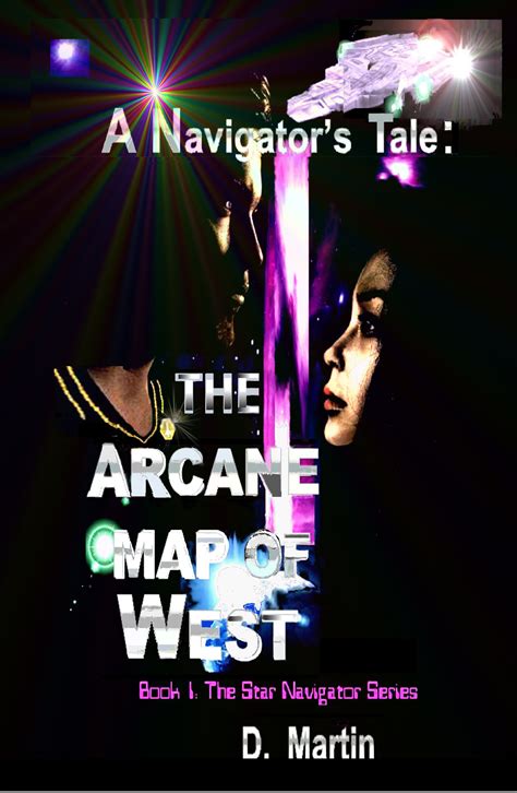 A Navigator S Tale The Arcane Map Of West A Far Rim Worlds Sci Fi Adventure Romance By D