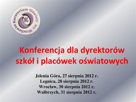 Ppt Konferencja Dla Dyrektor W Szk I Plac Wek O Wiatowych