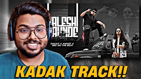 Dakait X Aniket Raturi Kaleshi Launde Reaction Youtube