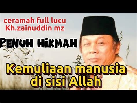 Ceramah Lucu Kh Zainuddin Mz YouTube