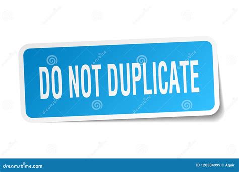 Do Not Duplicate Sticker Stock Vector Illustration Of Isolated 120384999