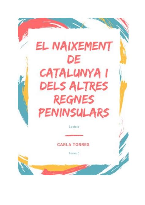 El Naixement De Catalunya I Dels Regnes Peninsulars By Carla Torres