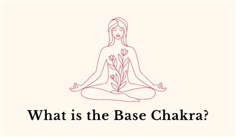 What is the Base Chakra? - Chakra Practice