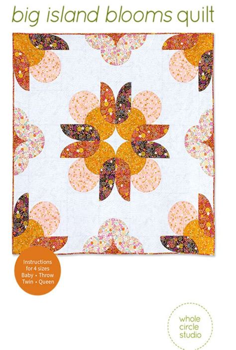 Big Island Blooms Quilt Pattern By Whole Circle Studio Stache Fabrics