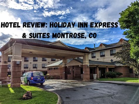 Hotel Review: Holiday Inn Express & Suites Montrose, CO - No Home Just Roam