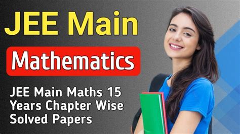 JEE Main Maths 15 Years Chapter Wise Solved Papers Maths And Physics