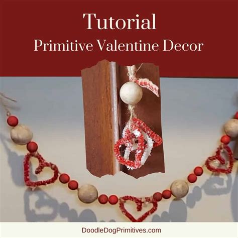 Primitive Valentine Decor Tutorial - DoodleDog Designs Primitives