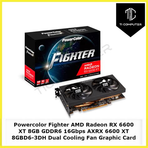 Powercolor Fighter Amd Radeon Rx 6600 Xt 8gb Gddr6 16gbps Axrx 6600 Xt 8gbd6 3dh Dual Cooling