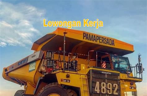 Lowongan Kerja Di PT Pamapersada Nusantara Pendaftaran Dibuka Sampai