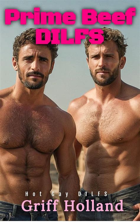 Prime Beef DILFS Hot Gay DILFS Book 2 Kindle Edition By Holland Griff Literature Fiction