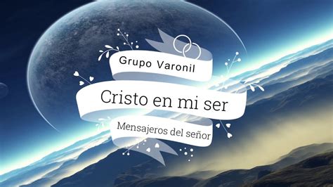 Iece Grupo Varonil Mensajeros Del Salvador Cristo En Mi Ser