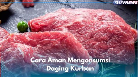 Dijamin Aman Makan Daging Kurban Tanpa Perlu Takut Kolesterol Naik