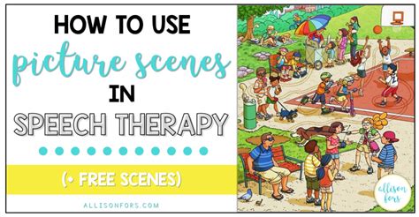 How To Use Picture Scenes In Speech Therapy Free Scenes