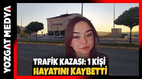 Yozgat ta trafik kazası 1 kişi hayatını kaybetti YouTube