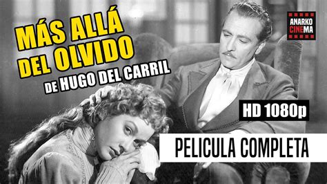 MAS ALLA DEL OLVIDO Hugo Del Carril Pelicula Completa YouTube