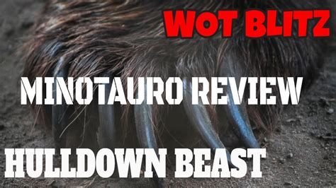 WOT Blitz Hulldown Beast Minotauro Review YouTube